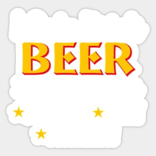 I Only Drink Beer 3 Days A Week Yesterday Today Sticker